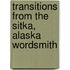 Transitions from the Sitka, Alaska Wordsmith