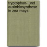 Tryptophan- und Auxinbiosynthese in Zea mays door Verena Kriechbaumer