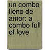 Un Combo Lleno De Amor: A Combo Full Of Love by Gary Chapman