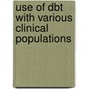 Use Of Dbt With Various Clinical Populations door Kimberly Epstein Digiorgio