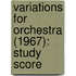 Variations for Orchestra (1967): Study Score