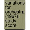 Variations for Orchestra (1967): Study Score door Elliott Carter