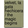 Velvet, La Gata Hechicera / The Magic Begins door Tabitha Black