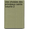 Vies Choisies Des Principaux Saints Volume 2 door Butler Alban 1711-1773