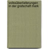 Volksüberlieferungen in der Grafschaft Mark by Friedrich Woeste