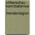 Völkerschau - Kannibalismus - Fremdenlegion