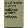 Washington Islands National Wildlife Refuges door United States Government