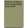What Do Children and Young Adults Read Next? door Pam Spencer Holley