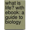 What Is Life? with eBook: A Guide to Biology by Jay Phelan