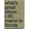 What's Great About... I-95: Maine To Florida door Barbara Barnes