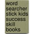 Word Searcher Stick Kids Success Skill Books
