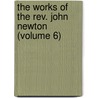 the Works of the Rev. John Newton (Volume 6) by John Newton