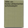 1994: ein franko-afrikanisches Schicksalsjahr by Mandy Pampel