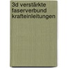 3D verstärkte Faserverbund Krafteinleitungen by Tamas Havar