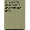 A Devilishly Dark Deal: A Deal with the Devil door Maggie Cox