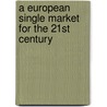 A European Single Market For The 21St Century door Viktoria Kovacs