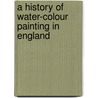 A History of Water-Colour Painting in England door Redgrave Gilbert Richard