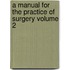 A Manual for the Practice of Surgery Volume 2
