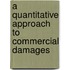 A Quantitative Approach to Commercial Damages