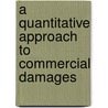 A Quantitative Approach to Commercial Damages door Mark G. Filler