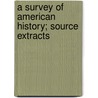 A Survey of American History; Source Extracts door Howard W 1858 Caldwell