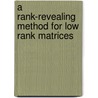 A rank-revealing method for low rank matrices door Tsung-Lin Lee
