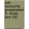 Aat - Accounts Preparation 2: Study Text (L3) door Bpp Learning Media