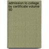 Admission to College by Certificate Volume 50 by Joseph Lindsey Henderson
