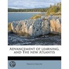 Advancement of Learning, and the New Atlantis door Sir Francis Bacon