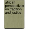 African Perspectives on Tradition and Justice door Judith Bennett