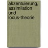 Akzentuierung, Assimilation Und Locus-Theorie door Patricia Lauk