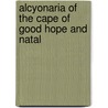 Alcyonaria of the Cape of Good Hope and Natal door J. Stuart Thomson