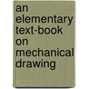 An Elementary Text-Book on Mechanical Drawing door John Ernest Jagger