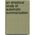 An Empirical Study of Automatic Summarisation