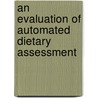 An Evaluation of Automated Dietary Assessment door Probst Yasmine