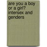 Are You a Boy or a Girl? Intersex and Genders door Stephen Kerry