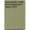 Asia-Pacific Trade And Investment Report 2011 door United Nations: Economic and Social Commission for Asia and the Pacific