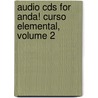 Audio Cds For Anda! Curso Elemental, Volume 2 by Glynis S. Cowell