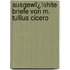 Ausgewï¿½Hlte Briefe Von M. Tullius Cicero