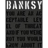 Banksy. You are an Acceptable Level of Threat