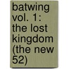Batwing Vol. 1: The Lost Kingdom (the New 52) door Judd Winnick