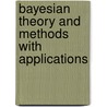 Bayesian Theory And Methods With Applications door Vladimir Savchuk