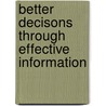 Better Decisons Through Effective Information door Mr James C. Abbott Pe