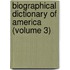 Biographical Dictionary of America (Volume 3)