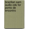 Brazilian Sam Audio Cds For Ponto De Encontro door Anna Klobucka