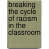 Breaking The Cycle Of Racism In The Classroom door Rita Kohli