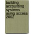 Building Accounting Systems Using Access 2002