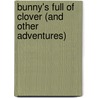 Bunny's Full of Clover (and Other Adventures) door David Swanson