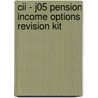Cii - J05 Pension Income Options Revision Kit by Bpp Learning Media