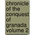 Chronicle of the Conquest of Granada Volume 2